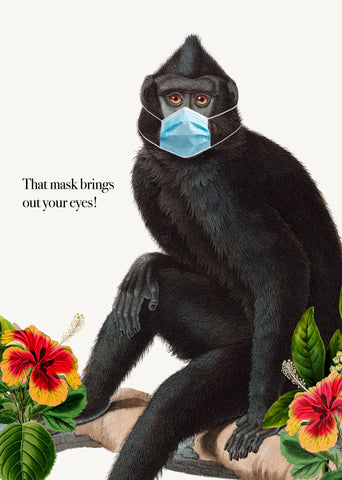 That mask brings out your eyes! • 5x7 Greeting Card