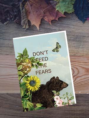 Don't Feed The Fears Greeting Card